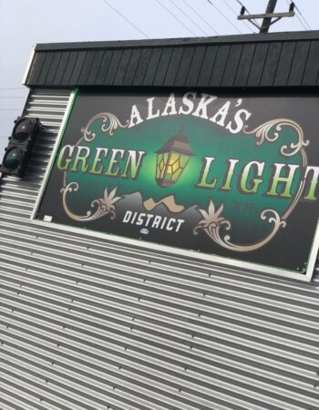 Alaska’s Green Light District